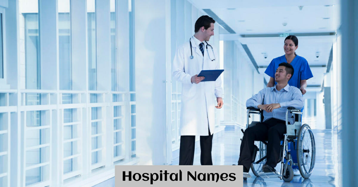 1000-hospital-names-ideas-cool-funny-and-catchy