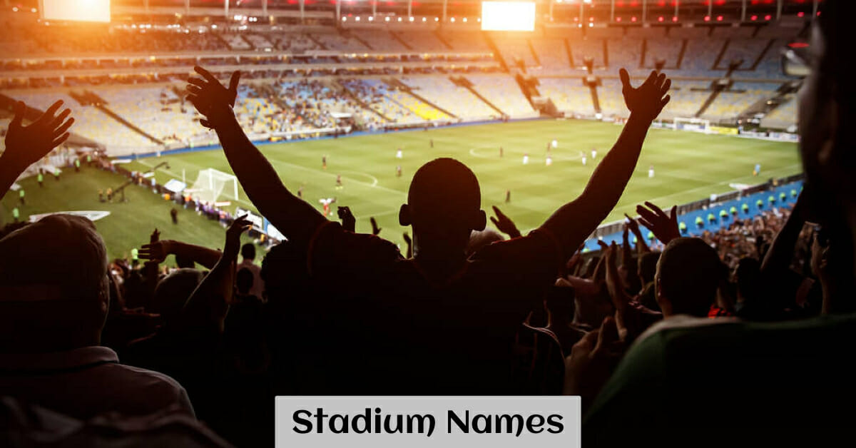 2000-stadium-names-ideas-cool-funny-and-unique