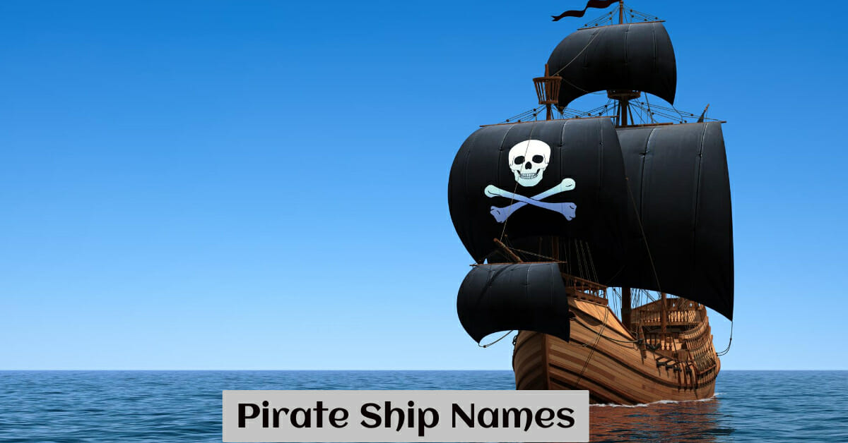 1000+ Cool, Funny, and Badass Pirate Ship Names Ever