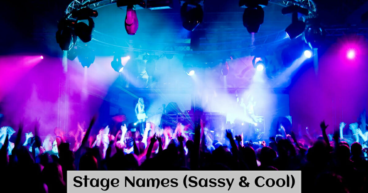 700+ Cool and Sassy Stage Names Ideas & Generator (2023)