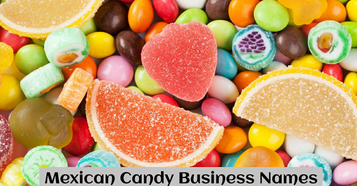 700-cute-mexican-candy-business-names-ideas