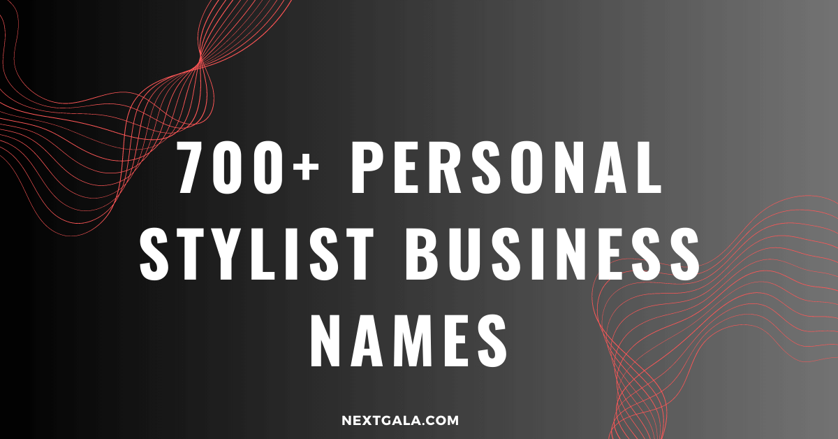 700 Catchy Personal Stylist Business Names Ideas And Suggestions   Personal Stylist Business Names  